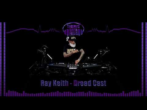 RAY KEITH - DREAD CAST MIX -THAMES DELTA RADIO