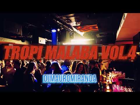 TROPI MALABA VOL.4🎤🌴 - DJMAUROMIRANDA
