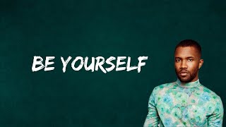 Frank Ocean - Be Yourself (Lyrics)