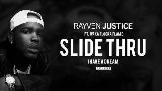 Rayven Justice - Slide Thru ft. Waka Flocka Flame (Audio)