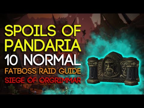 Spoils of Pandaria 10 Man Normal Siege of Orgrimmar Guide - FATBOSS