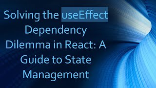 Download the video "Solving the useEffect Dependency Dilemma in React: A Guide to State Management"