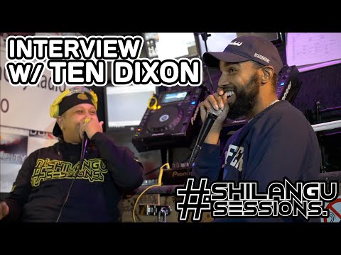 SHILANGU || #SHILANGUSESSIONS || Interview w/ Ten Dixon || (Talks..Wardubs, LOTM, Wiley, JME & MORE)