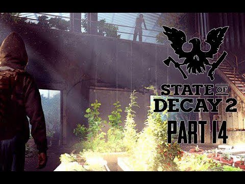 State of Decay 2 Gameplay Walkthrough Part 14 - MOVING BASE! (Lets Play Commentary)
