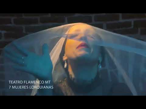 7 Mujeres Lorquianas. Federico García Lorca. Teatro Flamenco MT