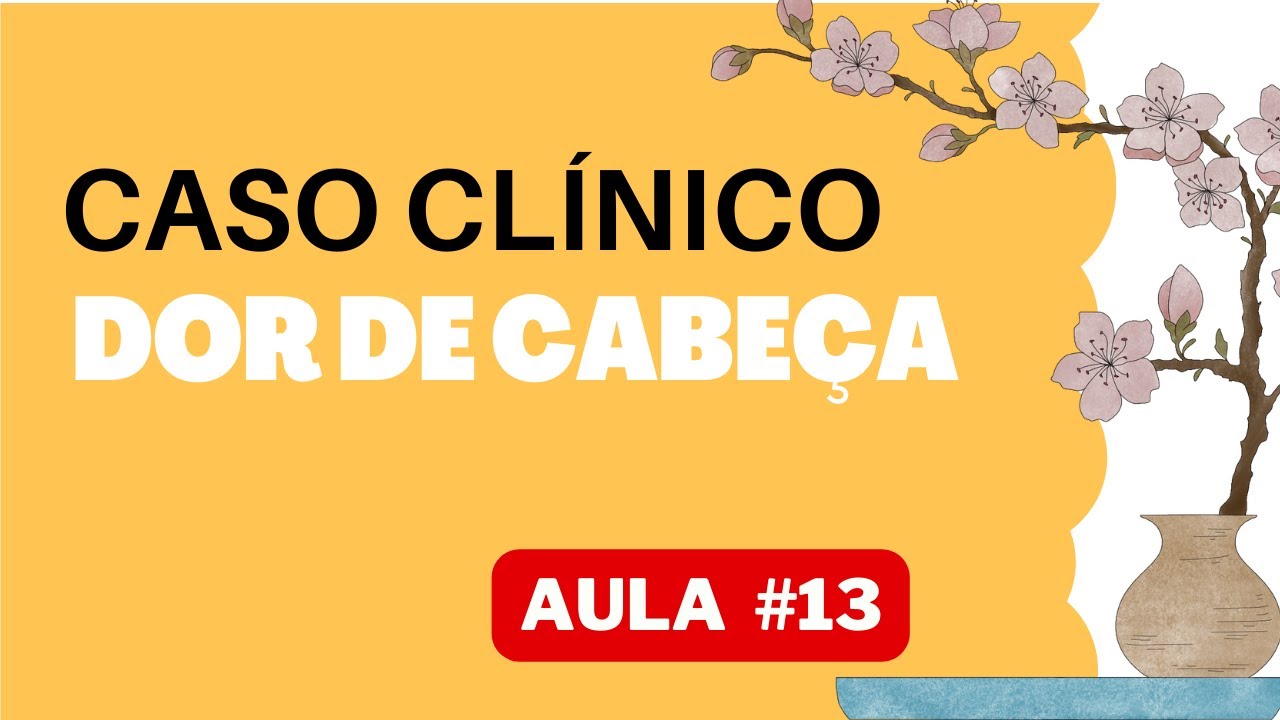 Live #Caso103  clínico - DOR DE CABEÇA - raciocínio clínico para tratar a causa da doença