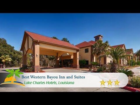 Best Western Bayou Inn and Suites - Lake Charles Hotels, Louisiana