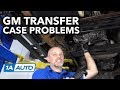 Common GM Truck And SUV Transfer Case Problems