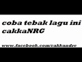 Cakka Lepaskan Coba Tebak Lagu Apa Ini