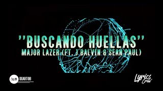 ► Major Lazer - Buscando Huellas (ft. J Balvin &amp; Sean Paul) (with lyrics)