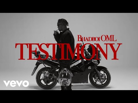 Bhadboi OML - Testimony (Visualizer)