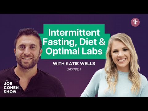 Katie Wells: Intermittent Fasting, Diet & Optimal Labs  | Episode 04