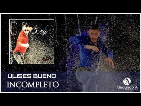 Incompleto - Ulises Bueno