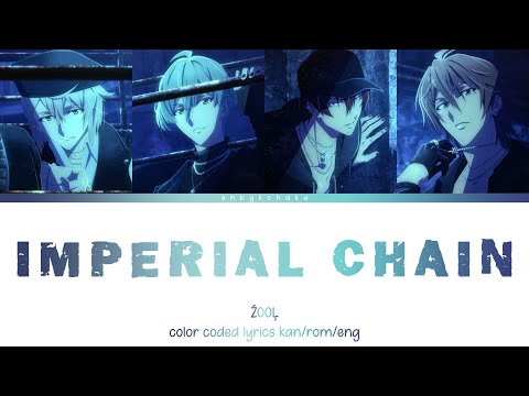 IMPERIAL CHAIN (Album Edition) - ŹOOĻ (kan/rom/eng color coded lyrics)