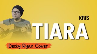 Download lagu TIARA - Kris (Decky Ryan Cover) Lirik mp3 Download lagu TIARA - Kris (Decky Ryan Cover) Lirik mp3