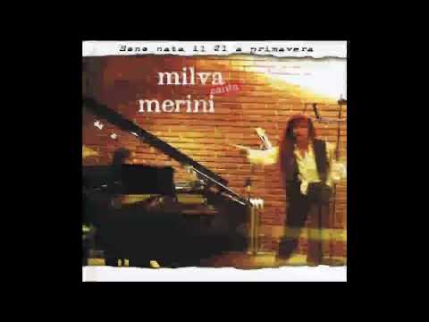 Milva - Sono nata il 21 a primavera (canta Alda Merini) - 2004