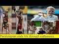 Paralympian ends life through euthanasia