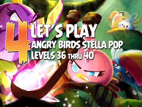 Let's Play Angry Birds Stella Pop - Part 4 - Levels 36 to 40 - Forest Haven