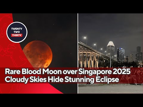 Rare Blood Moon over Singapore 2025 Cloudy Skies Hide Stunning Eclipse