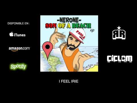 NERONE & DJ ARROCIN - I FEEL IRIE - SON OF A BEACH - RICELAND RECORDS