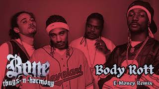 Bone-Thugs-n-Harmony- Body Rott (E-Money Remix)