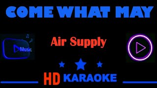 Download lagu COME WHAT MAY (KARAOKE) - Air Supply (HD Karaoke 🎤 Version) mp3