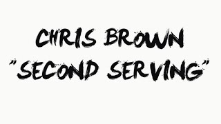 Chris Brown - Second Serving