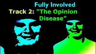 The Opinion Disease Music Video