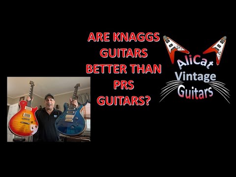 ARE KNAGGS GUITARS BETTER THAN PRS GUITARS??