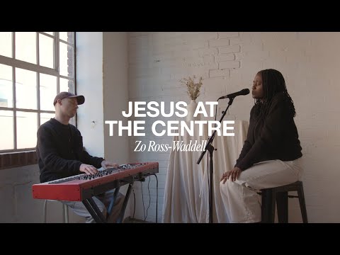 a simple cover of Jesus At The Centre (Israel Houghton) — Zo Ross-Waddell