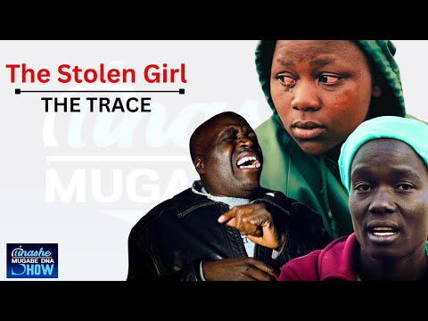 THE STOLEN GIRL| TRACE DOCUMENTARY #tinashemugabe