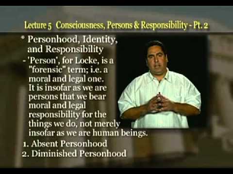 Introduction to Philosophy: Lecture 5 - Consciousness, Persons and Responsibility II