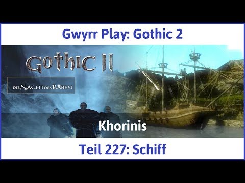 Gothic 2 Teil 227: Schiff - Let's Play|Deutsch