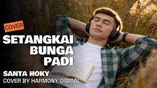 Download lagu SETANGKAI BUNGA PADI - SANTA HOKI - POP DANGDUT MODERN BY HARMONY DIGITAL mp3 Download lagu SETANGKAI BUNGA PADI - SANTA HOKI - POP DANGDUT MODERN BY HARMONY DIGITAL mp3