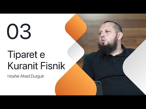 03. Tiparet e Kuranit Fisnik - Hoxhë Ahad Durguti