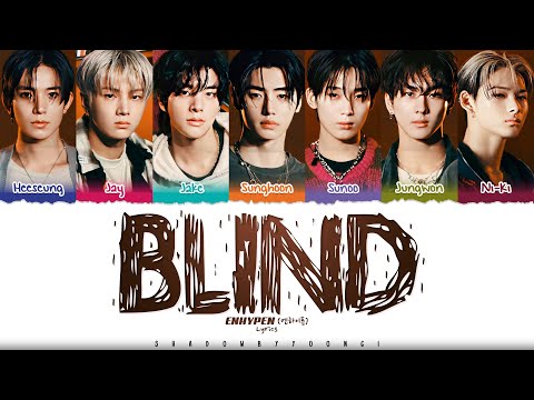 ENHYPEN (엔하이픈) 'Blind (멀어)' Lyrics [Color Coded Han_Rom_Eng] | ShadowByYoongi