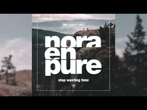 Nora En Pure - Stop Wasting Time