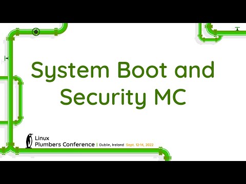 LPC 2022 - System Boot and Security MC