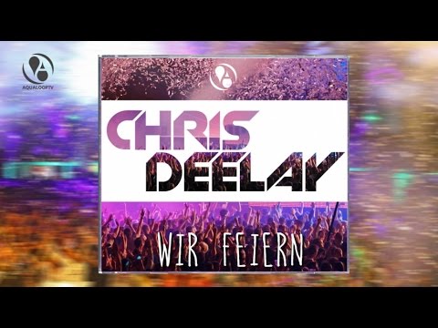 Chris Deelay - Wir Feiern (Club Mix)