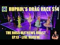 RuPaul’s Drag Race Season 14 - Ep.13 The Roast of Ross Mathews - Live Review