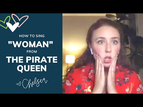 How to Sing: "Woman" from THE PIRATE QUEEN | Singing Masterclass w/ Chelsea Wilson