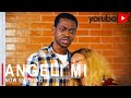 Angeli Mi Latest Yoruba Movie 2021 Drama Starring Lateef Adedimeji | Nkechi Blessing | Tope Solaja