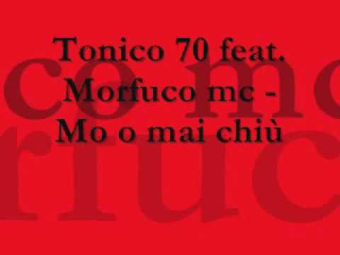 Tonico 70 feat Morfuco Mc   Mo o mai chiù