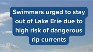 Swimmers urged to stay out of Lake Erie due to high risk of dangerous rip currents