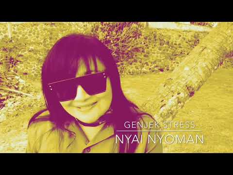Genjek stress NYAI NYOMAN jamannewnormal