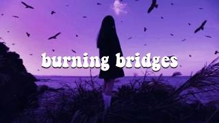 bea miller - burning bridges (slowed)