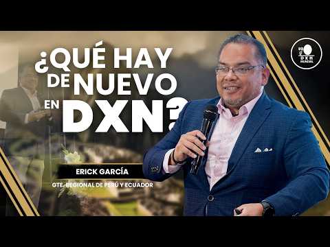 MR. ERICK GARCIA / ¿QUÉ HAY DE NUEVO EN DXN? / C.CUSCO