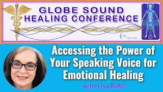 Accessing the Power of Your Speaking Voice for Emotional Healing with Lisa Rafel