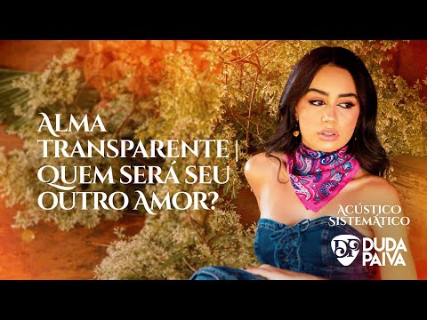 Alma Transparente / Quem Será Seu Outro Amor? - Duda Paiva (DVD "Acústico Sistemático")