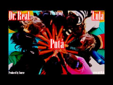 Dr. Real ft. Lula - Putá (Produced by Sourze)